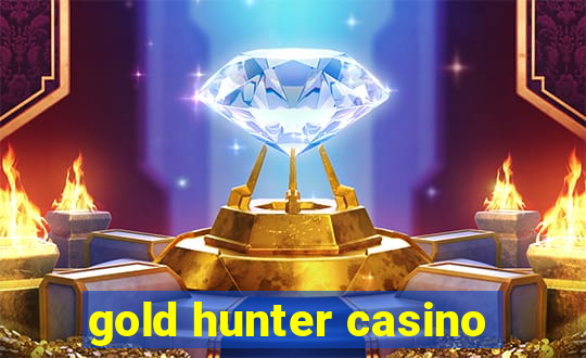 gold hunter casino