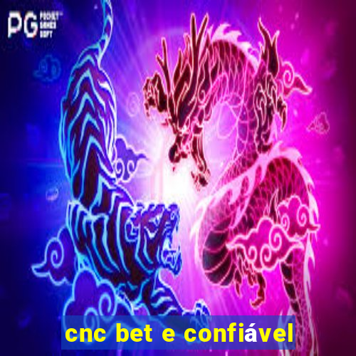 cnc bet e confiável