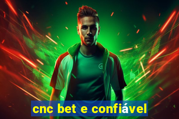 cnc bet e confiável