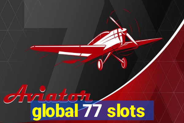 global 77 slots