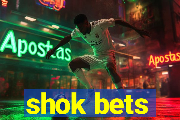 shok bets