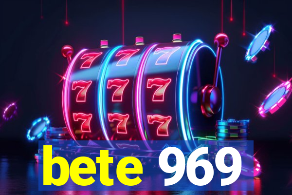 bete 969