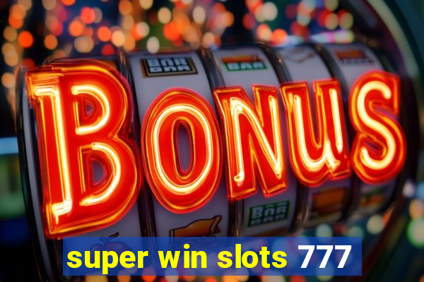 super win slots 777