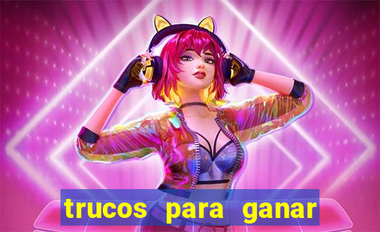 trucos para ganar en el casino online