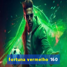 fortuna vermelho 160