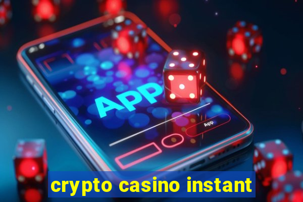 crypto casino instant