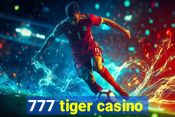 777 tiger casino