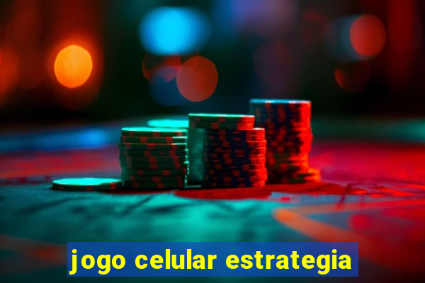 jogo celular estrategia