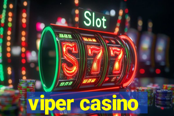 viper casino