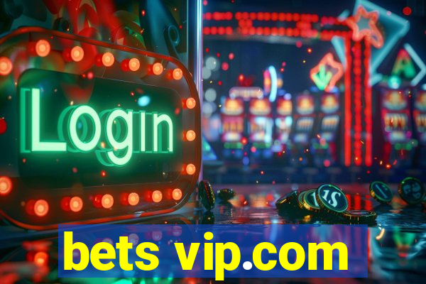 bets vip.com