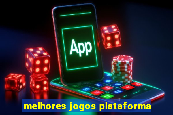 melhores jogos plataforma