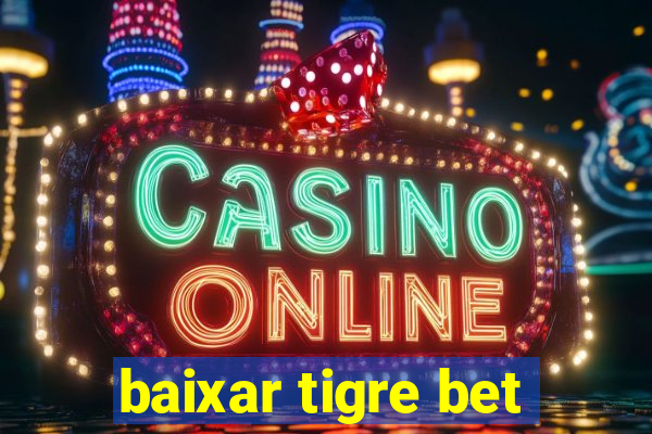 baixar tigre bet