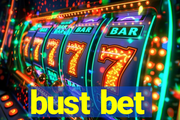 bust bet