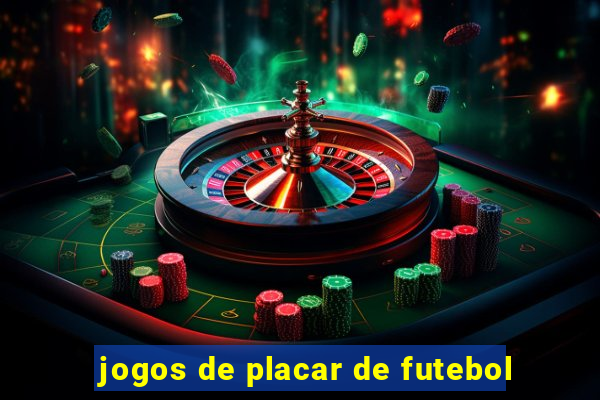 jogos de placar de futebol