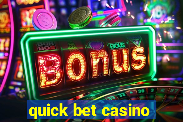 quick bet casino