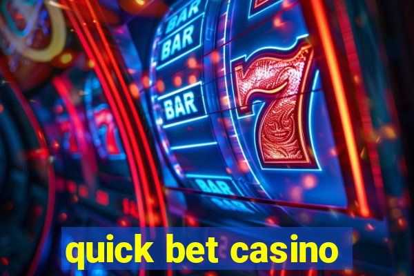 quick bet casino