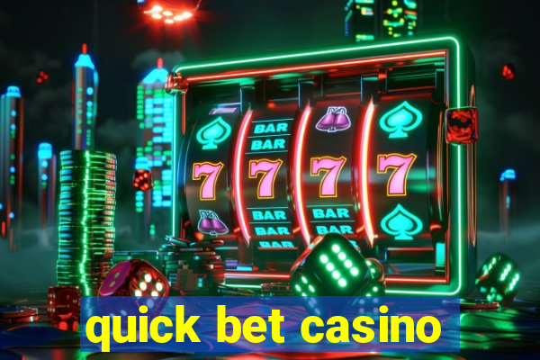 quick bet casino