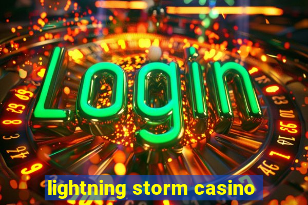 lightning storm casino