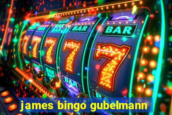 james bingo gubelmann