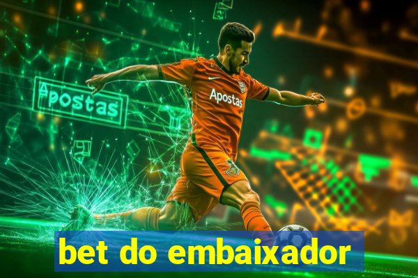 bet do embaixador