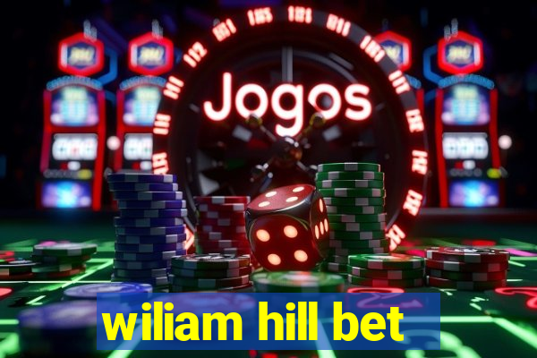 wiliam hill bet