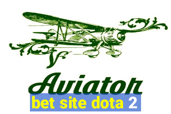 bet site dota 2