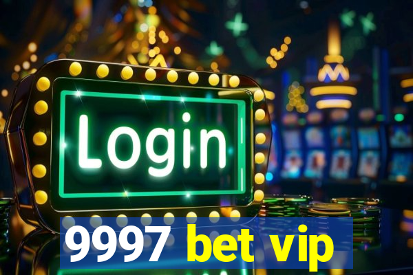 9997 bet vip