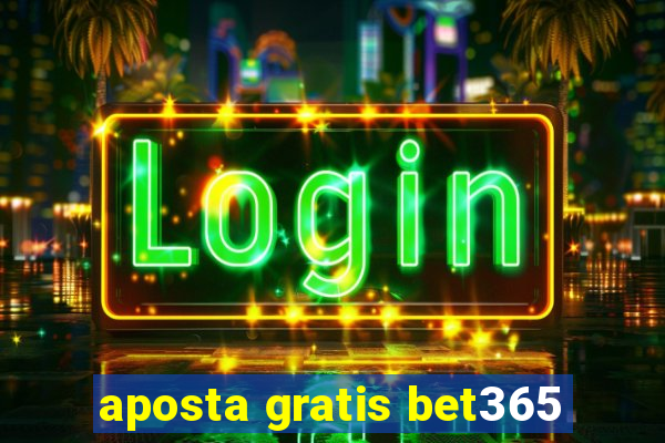 aposta gratis bet365