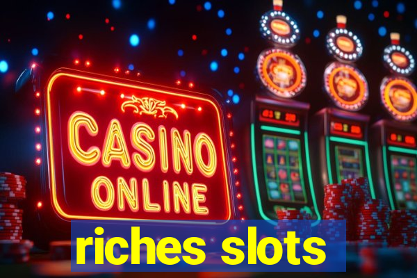 riches slots