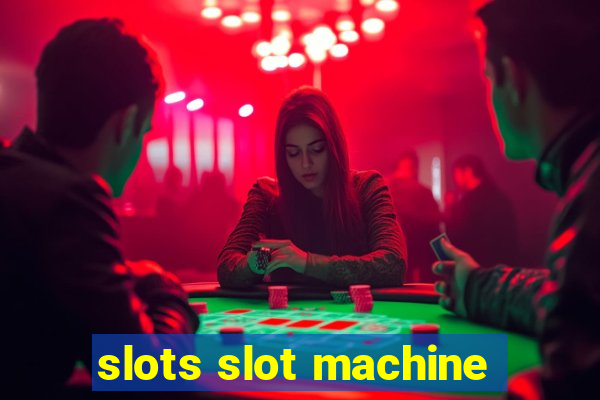 slots slot machine