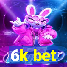 6k bet