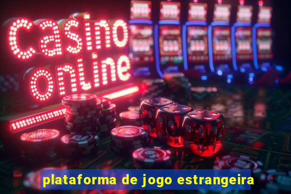 plataforma de jogo estrangeira