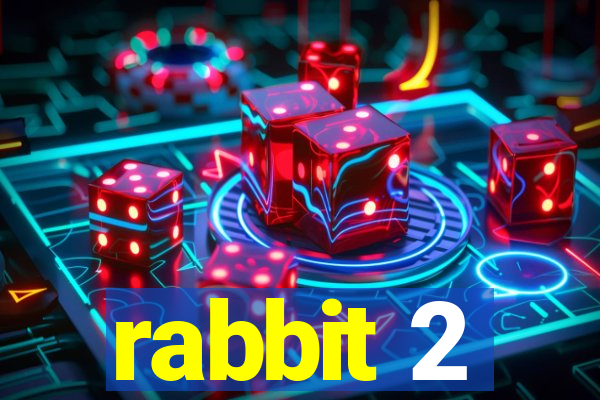 rabbit 2