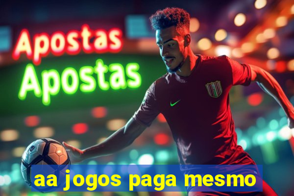 aa jogos paga mesmo