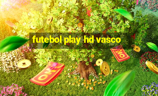 futebol play hd vasco