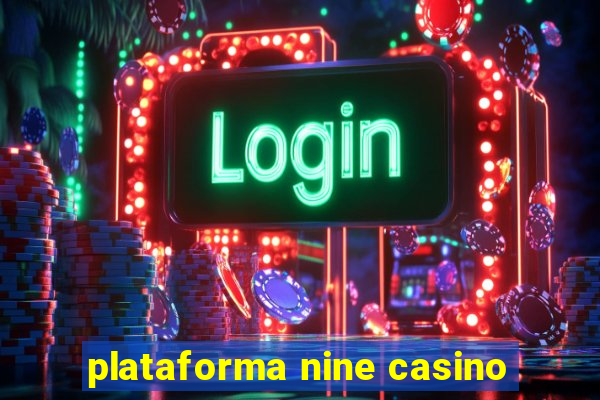 plataforma nine casino