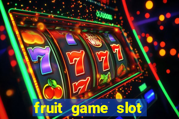 fruit game slot machine online