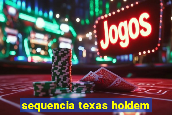 sequencia texas holdem