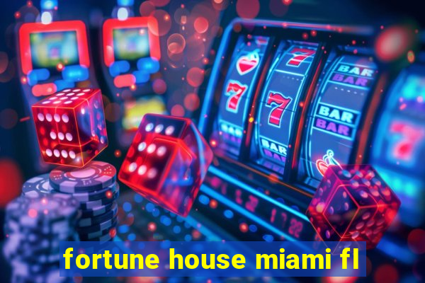 fortune house miami fl