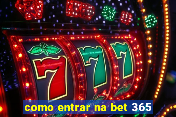 como entrar na bet 365