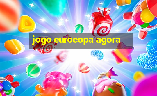 jogo eurocopa agora