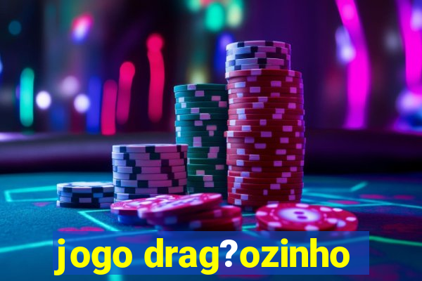 jogo drag?ozinho