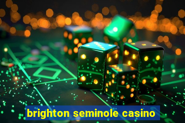 brighton seminole casino