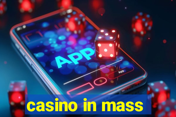 casino in mass