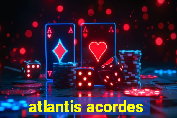 atlantis acordes