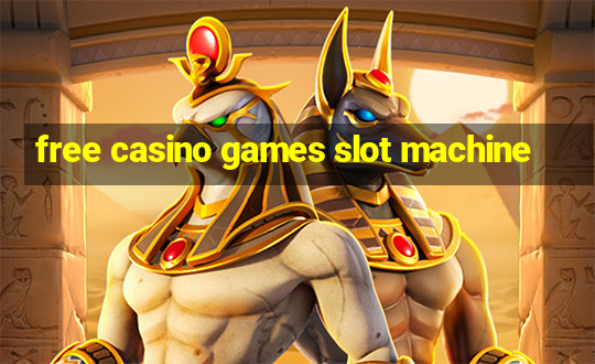 free casino games slot machine