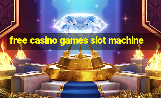 free casino games slot machine