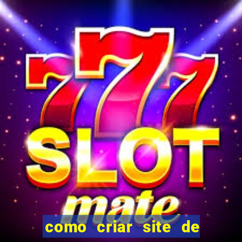 como criar site de apostas slots