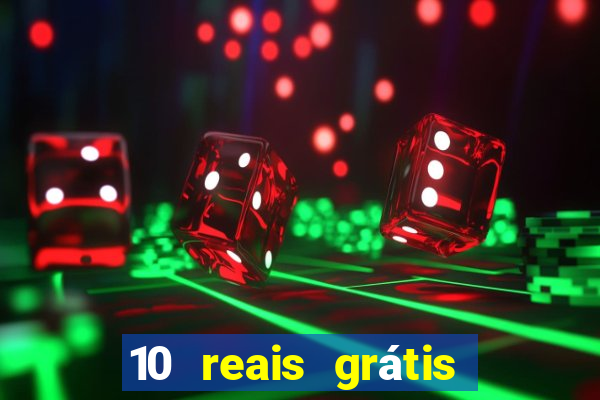 10 reais grátis casas de apostas