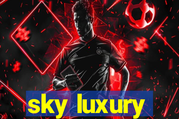 sky luxury